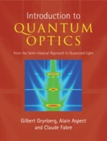 Introduction to Quantum Optics : From the Semi-classical Approach to Quantized Light