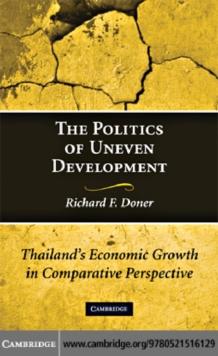 The Politics of Uneven Development : Thailand's Economic Growth in Comparative Perspective