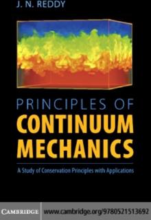 Principles of Continuum Mechanics : A Study of Conservation Principles with Applications