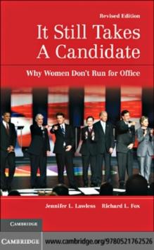 It Still Takes a Candidate : Why Women Don't Run for Office, Revised and Expanded Edition