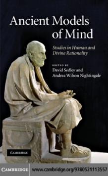 Ancient Models of Mind : Studies in Human and Divine Rationality