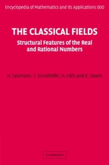 The Classical Fields : Structural Features of the Real and Rational Numbers