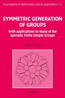 Symmetric Generation of Groups : With Applications to many of the Sporadic Finite Simple Groups