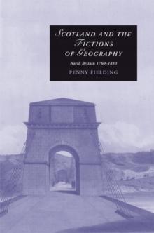 Scotland and the Fictions of Geography : North Britain 17601830