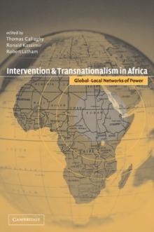 Intervention and Transnationalism in Africa : Global-Local Networks of Power