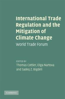 International Trade Regulation and the Mitigation of Climate Change : World Trade Forum