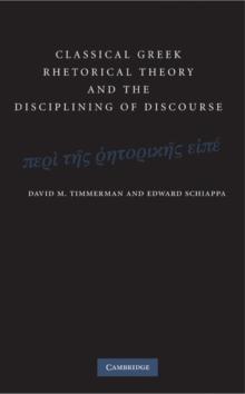 Classical Greek Rhetorical Theory and the Disciplining of Discourse