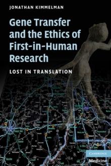 Gene Transfer and the Ethics of First-in-Human Research : Lost in Translation