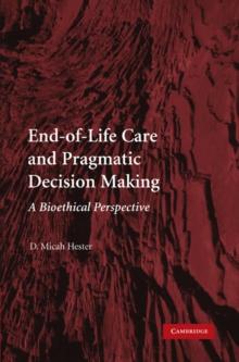 End-of-Life Care and Pragmatic Decision Making : A Bioethical Perspective