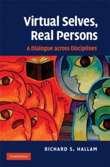 Virtual Selves, Real Persons : A Dialogue across Disciplines