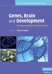 Genes, Brain and Development : The Neurocognition of Genetic Disorders