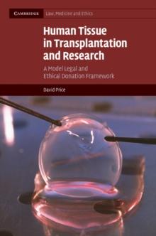 Human Tissue in Transplantation and Research : A Model Legal and Ethical Donation Framework