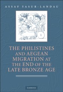 Philistines and Aegean Migration at the End of the Late Bronze Age