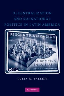 Decentralization and Subnational Politics in Latin America