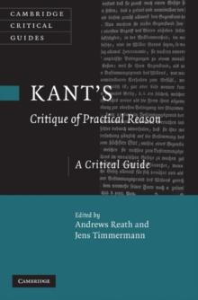 Kant's 'Critique of Practical Reason' : A Critical Guide