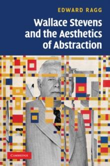 Wallace Stevens and the Aesthetics of Abstraction