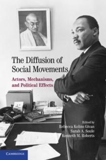 Diffusion of Social Movements : Actors, Mechanisms, and Political Effects