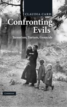 Confronting Evils : Terrorism, Torture, Genocide