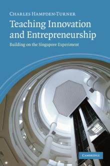 Teaching Innovation and Entrepreneurship : Building on the Singapore Experiment