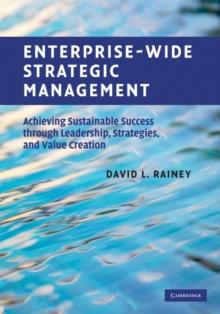 Enterprise-Wide Strategic Management : Achieving Sustainable Success through Leadership, Strategies, and Value Creation