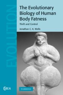 Evolutionary Biology of Human Body Fatness : Thrift and Control