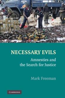 Necessary Evils : Amnesties and the Search for Justice