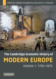 Cambridge Economic History of Modern Europe: Volume 1, 1700-1870