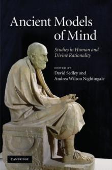 Ancient Models of Mind : Studies in Human and Divine Rationality