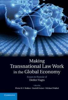 Making Transnational Law Work in the Global Economy : Essays in Honour of Detlev Vagts