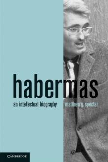 Habermas : An Intellectual Biography