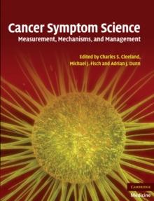 Cancer Symptom Science : Measurement, Mechanisms, and Management