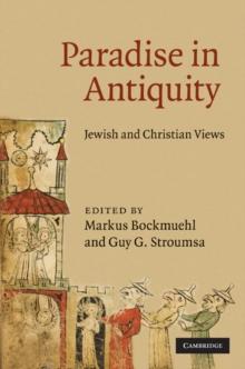 Paradise in Antiquity : Jewish and Christian Views