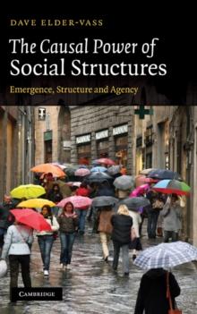 Causal Power of Social Structures : Emergence, Structure and Agency