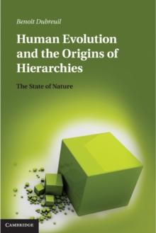 Human Evolution and the Origins of Hierarchies : The State of Nature