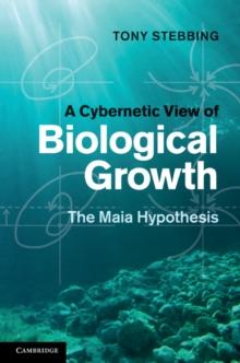 Cybernetic View of Biological Growth : The Maia Hypothesis