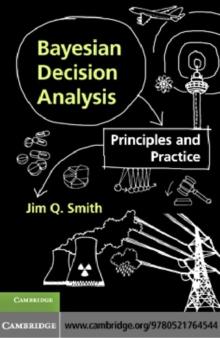 Bayesian Decision Analysis : Principles and Practice