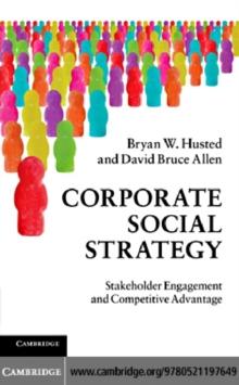 Corporate Social Strategy : Stakeholder Engagement and Competitive Advantage