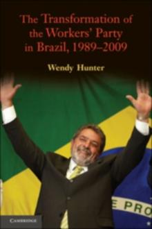 The Transformation of the Workers' Party in Brazil, 19892009