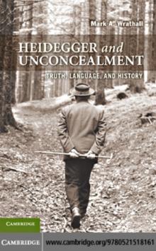 Heidegger and Unconcealment : Truth, Language, and History