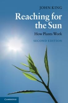 Reaching for the Sun : How Plants Work