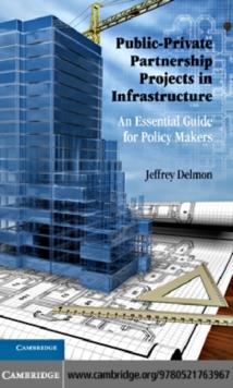 Public-Private Partnership Projects in Infrastructure : An Essential Guide for Policy Makers