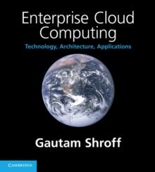 Enterprise Cloud Computing : Technology, Architecture, Applications