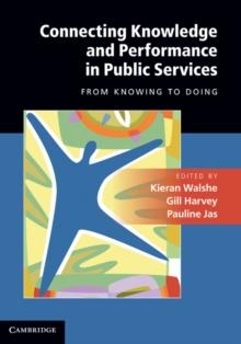 Connecting Knowledge and Performance in Public Services : From Knowing to Doing