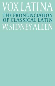 Vox Latina : A Guide to the Pronunciation of Classical Latin