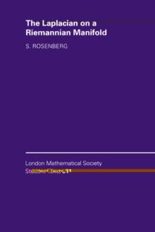 The Laplacian on a Riemannian Manifold : An Introduction to Analysis on Manifolds