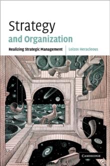 Strategy and Organization : Realizing Strategic Management