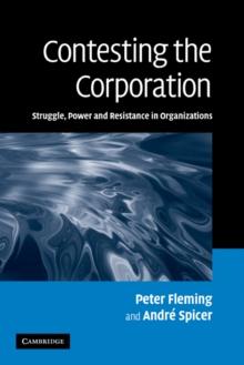 Contesting the Corporation : Struggle, Power and Resistance in Organizations