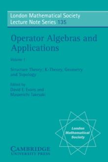 Operator Algebras and Applications: Volume 1, Structure Theory; K-theory, Geometry and Topology