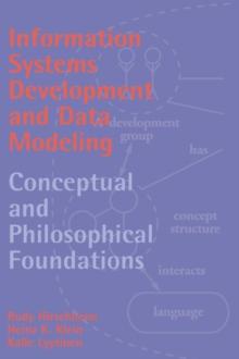 Information Systems Development and Data Modeling : Conceptual and Philosophical Foundations