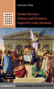 Homer between History and Fiction in Imperial Greek Literature